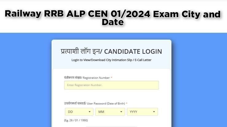 Railway RRB ALP CEN 01/2024 Exam City and Date